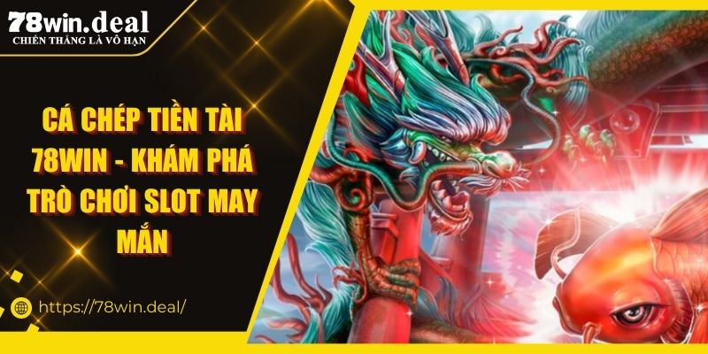 Cá Chép Tiền Tài 78WIN