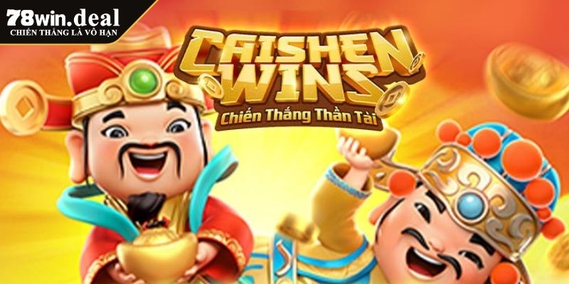 Trải Nghiệm Chiến Thắng CaiShen 78WIN Đỉnh Cao Mang Lại May Mắn 3 Thế mạnh vượt trội của game