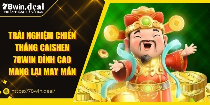 chiến thắng caishen 78win