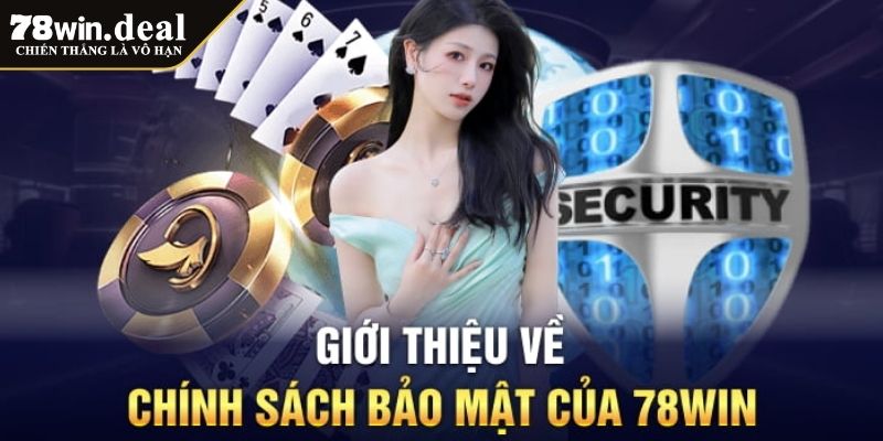 Chính sách bảo mật 78win 1 Quy trình thu thập và quản lý dữ liệu