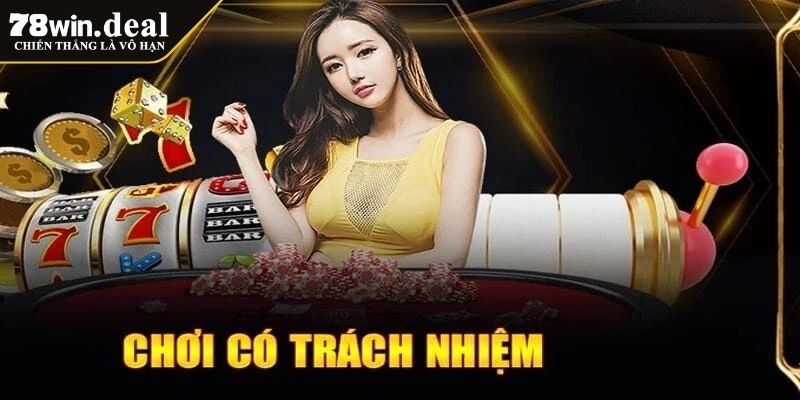 Chơi có trách nhiệm 78win 3 Bí quyết chơi có trách nhiệm để tránh rủi ro