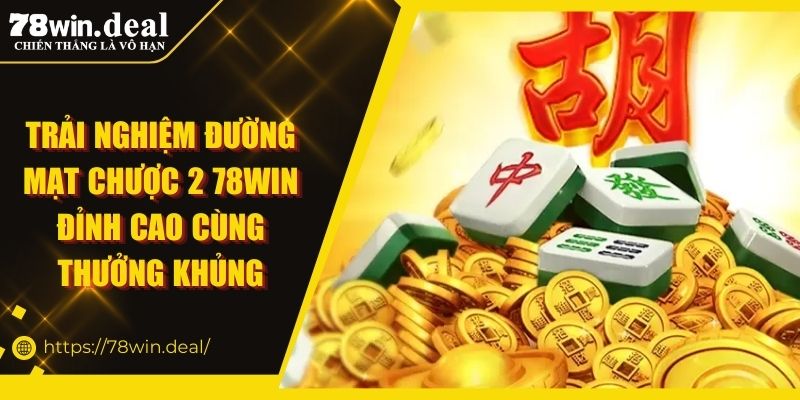 đường mạt chược 2 78win