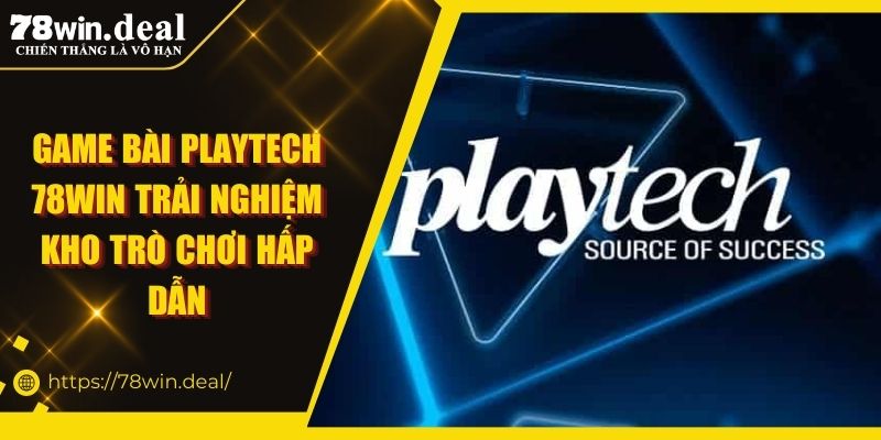 Game bài Playtech 78Win