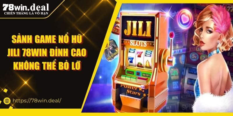 nổ hũ jili 78win