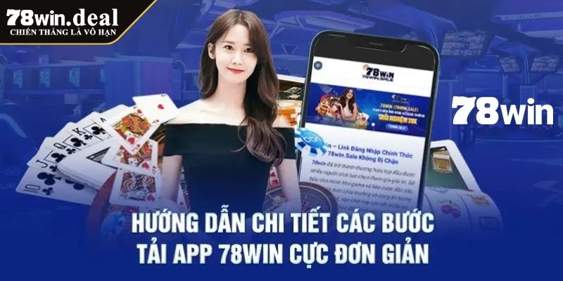 Tải App 78win 2 Hướng dẫn chi tiết cách tải app