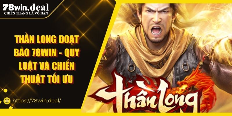 Thần Long Đoạt Bảo 78WIN