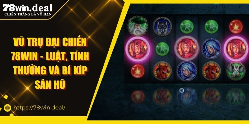 Vũ Trụ Đại Chiến 78WIN