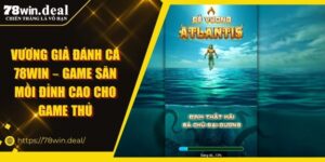 Vương Giả Đánh Cá 78win